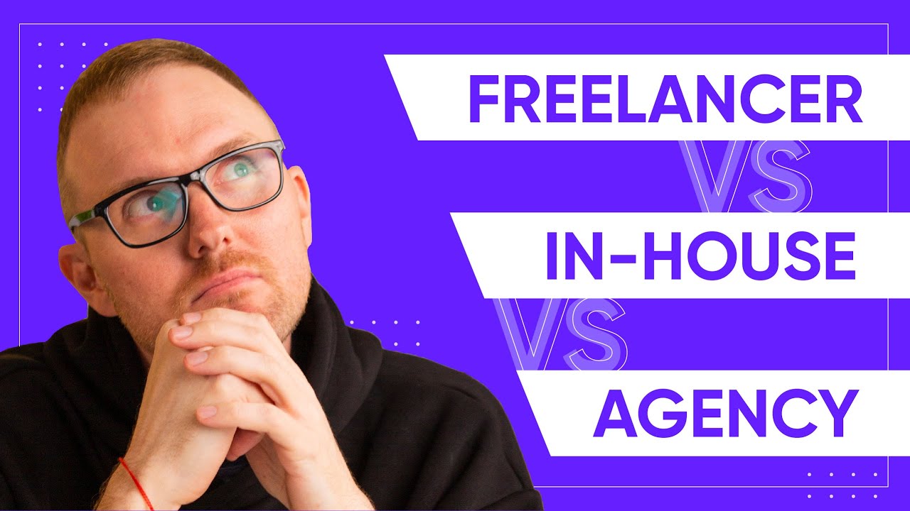 Design Agency vs. Freelancer vs. In-House