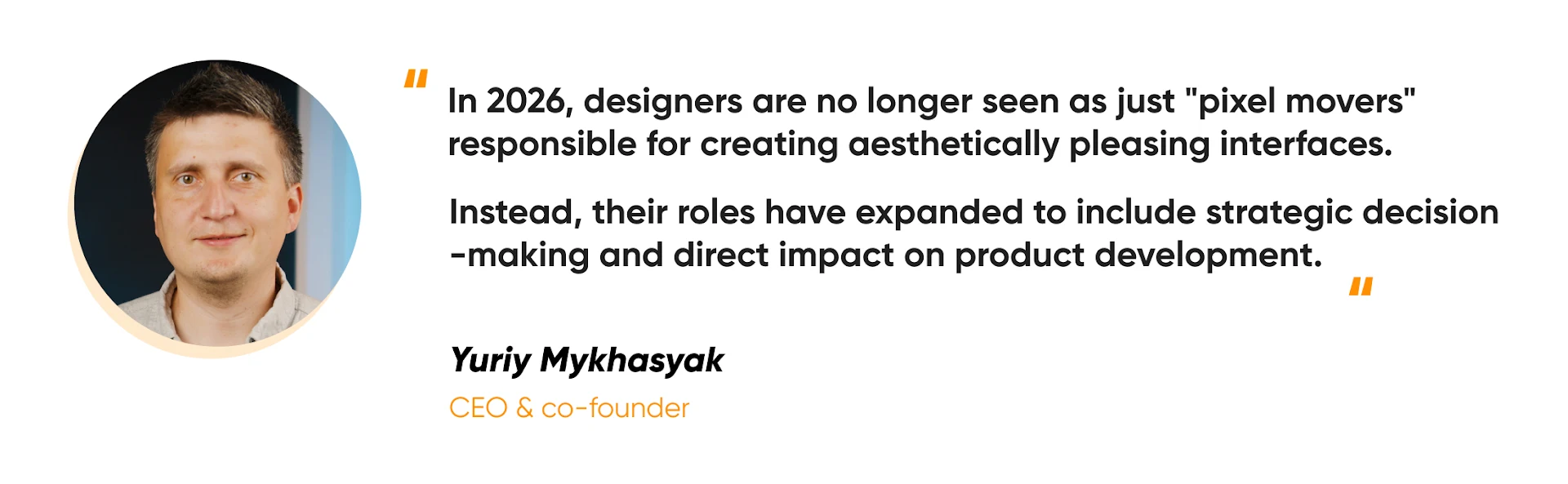 The quote from Cieden's CEO on the expanded role of designers in product development.