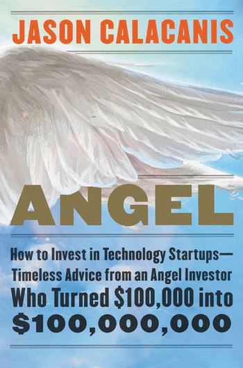 Angel. How to Invest in Technology Startups...
