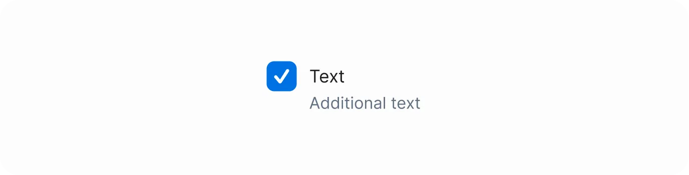  A checkbox with a blue background and white checkmark labeled 'Text' with smaller gray text below reading 'Additional text'. 