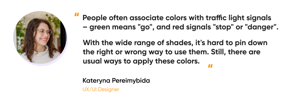 A quote on color usage by Kateryna Pereimybida, UX/UI Designer, discussing the associations of green and red with traffic signals.