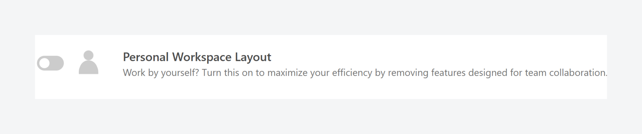 A gray toggle switch in the "Off" position with a gray user icon and a text rads "Personal Workspace Layout".