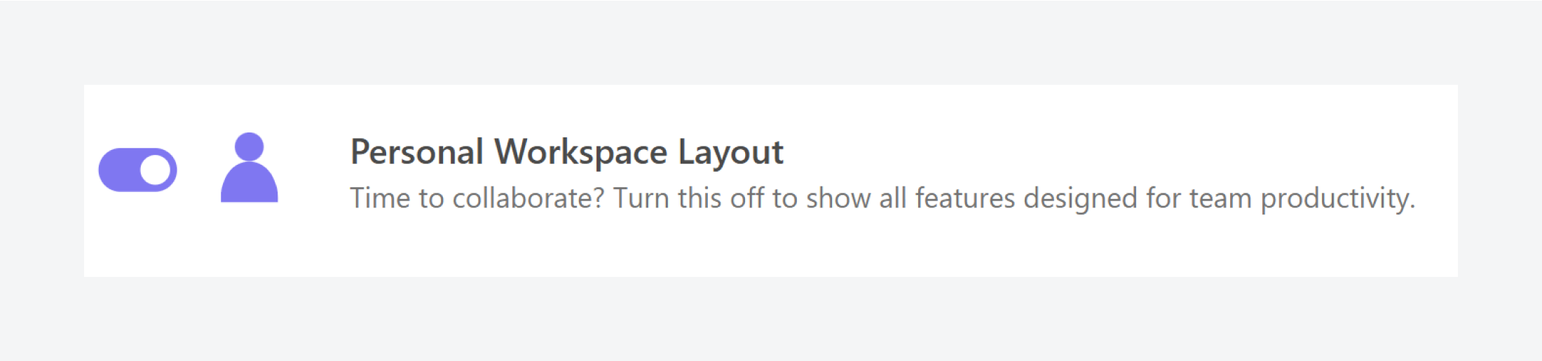 A purple toggle switch in the "On" position with a purple user icon and a text "Personal Workspace Layout".